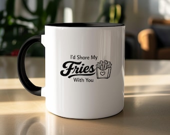 Funny Fries Foodie Mug, I'd Share My Fries With You