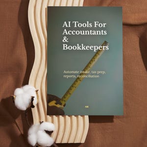 May include: A book titled "AI Tools For Accountants & Bookkeepers" with text that reads "Automate intake, tax prep, reports, reconciliation." The cover features a measuring tape. The book is set against a muted green background.