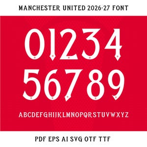 May include: A digital font set titled MANCHESTER UNITED 2026-27 FONT featuring white numbers 0 through 9 and the alphabet A through Z in a stylised typeface against a red background. The file formats listed at the bottom are PDF, EPS, AI, SVG, OTF, and TTF.