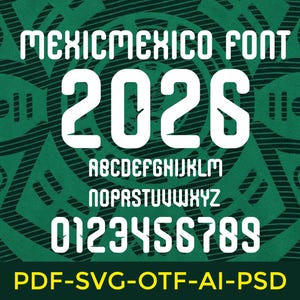 May include: A digital font display titled MEXICMEXICO FONT featuring the number 2026, the full alphabet in uppercase, and numbers 0-9 in a white stylized typeface against a dark green background with a subtle pattern. Includes PDF, SVG, OTF, AI, and PSD file formats.