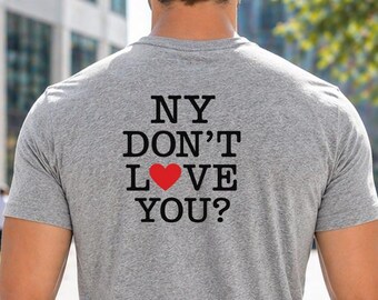 New York Souvenir Tee | NY Don't Love You T-shirt, NY Trip Shirt