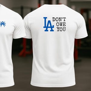 Los Angeles Streetwear T-Shirt | Bold Graphic Statement Tee | LA Don’t Owe You Shirt, Made in USA