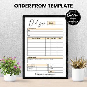 May include: A framed order form template with the words "Order Form" in elegant script. The form includes sections for customer details, item descriptions, and shipping information. The words "Instant Canva Editable & Download" are in a circle in the upper right corner.