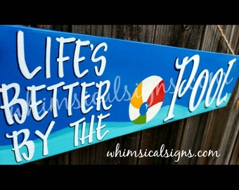 Life&#39;s better by the pool, pool decor, Exterior pool sign, Housewarming gift, Outdoor sign, Fun pool decor, swimming pool sign