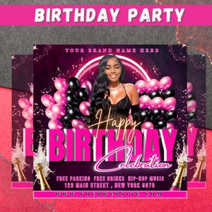 May include: A pink and black birthday party flyer with a woman's image, balloons, and champagne bottles. The flyer includes the text "BIRTHDAY PARTY", "Happy Birthday Celebration", and event details.