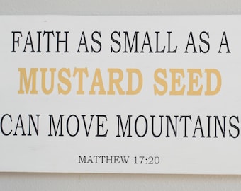 Faith as Small as a Mustard Seed can move mountains