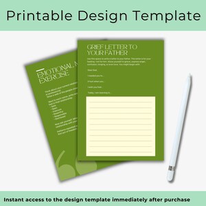 May include: Green printable design template with the text "Printable Design Template" at the top. The template includes a "Grief Letter to Your Father" form and an "Emotional Exercise" form. A white stylus is on the right.