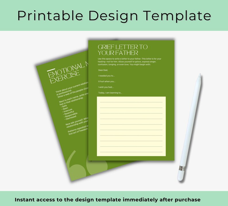 May include: Green printable design template with the text "Printable Design Template" at the top. The template includes a "Grief Letter to Your Father" form and an "Emotional Exercise" form. A white stylus is on the right.