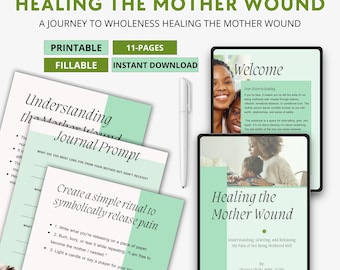 May include: A digital workbook titled "Healing the Mother Wound" with the subtitle "Understanding, Grieving, and Releasing the Pain of Not Being Mothered Well." The image includes printable and fillable pages, and a pen.