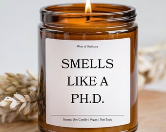 PhD Defense Gift, Funny Candle for PhD Graduation Gift, Smells Like a PhD Dissertation Candle, PhD Candidate Grad Gifts for Her