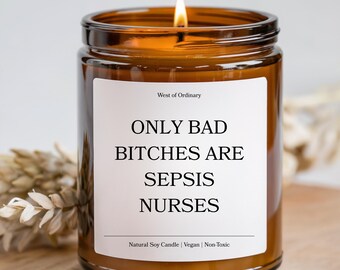 Only Bad Bitches Are Sepsis Nurses, Funny ICU Nurse Gift, Nurse Gift Basket, Critical Care Nurse Gift, RN Graduation Gift, ICU Nurse