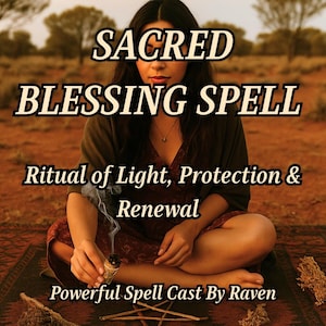 Sacred Blessing Spell: Spirit-Guided Love, Luck & Protection Ritual