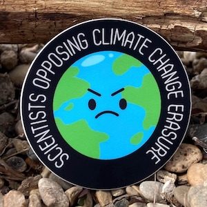 Scientists Opposing Climate Change Waterproof Sticker