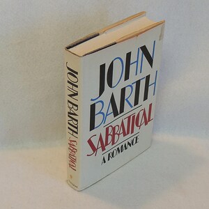 SABBATICAL By John Barth 1982.. Book.. Romance Novel.. HB With DJ