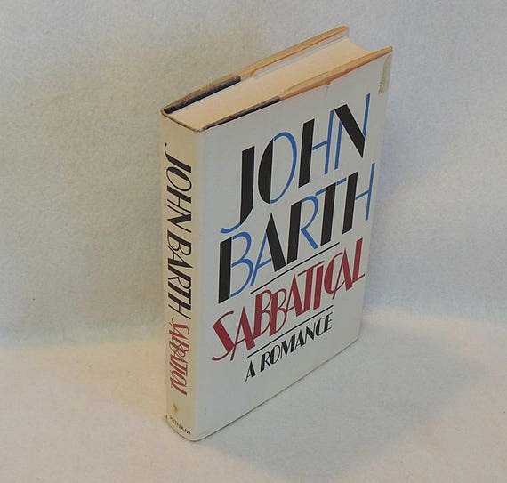 SABBATICAL By John Barth 1982.. Book.. Romance Novel.. HB With DJ