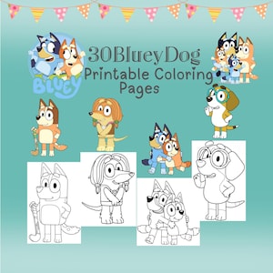 May include: A teal background features a collection of Bluey Dog printable coloring pages. The pages showcase various cartoon dog characters in both color and black and white. The text "30 Bluey Dog Printable Coloring Pages" is displayed.