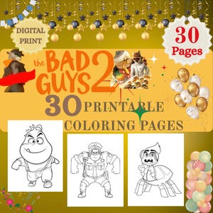 May include: Digital print featuring "The Bad Guys 2" with 30 printable coloring pages. The image includes character illustrations and decorative elements like balloons and stars, perfect for kids' activities.