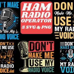 May include: A collection of graphic designs with microphone illustrations and text. The designs feature phrases like "Don't Make Me Use My Radio Voice" and "Ham Radio Operator." Colors include black, blue, yellow, and red. The designs are suitable for radio enthusiasts.