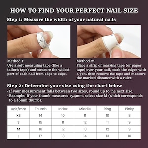 May include: Image with instructions on how to measure nails for sizing. Step 1 shows measuring with tape and masking tape. Step 2 provides a size chart with measurements in millimeters for thumb, index, middle, ring, and pinky fingers.