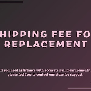 Puede incluir: Un fondo degradado púrpura oscuro con el texto "SHIPPING FEE FOR REPLACEMENT" en rosa. Debajo, un texto rosa más pequeño dice: "Si necesita ayuda con mediciones precisas de uñas, no dude en contactar con nuestra tienda para obtener ayuda."