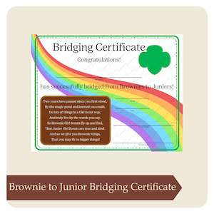 May include: A certificate with a rainbow arch design, green clover, and text that reads "Bridging Certificate" and "Brownie to Junior Bridging Certificate." The certificate congratulates the recipient for bridging from Brownies to Juniors.