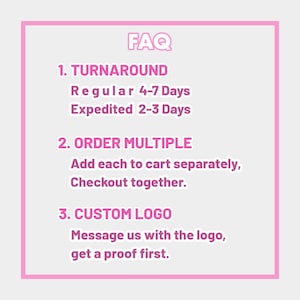 May include: A pink-framed graphic with the word "FAQ" at the top. The text details turnaround times, instructions for ordering multiple items, and how to request a custom logo. The background is light gray.