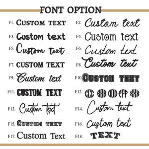 May include: A chart titled FONT OPTION displaying eighteen distinct black embroidered font styles labeled F1 through F18. Each style shows the phrase Custom text, except for F12 which shows monogram examples and F18 which shows the word TEXT.