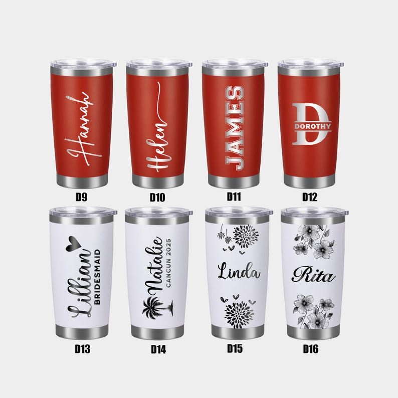 May include: A collection of insulated tumblers in red and white. The red tumblers are engraved with names like "Hannah," "Helen," "James," and "Dorothy." The white tumblers feature names like "Lillian," "Natalie," "Linda," and "Rita."