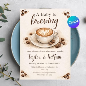 May include: A baby shower invitation with a coffee theme. The invitation features a watercolour illustration of a coffee cup with a heart-shaped design in the foam, surrounded by coffee beans. The text reads "A Baby Is Brewing" and includes event details.