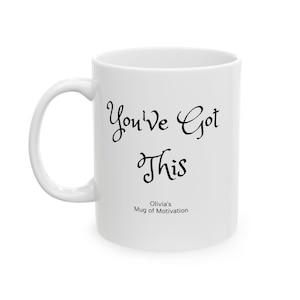 You Got This Mug | Motivational Coffee Cup | Inspirational Quote Gift | Positive Encouragement Mug