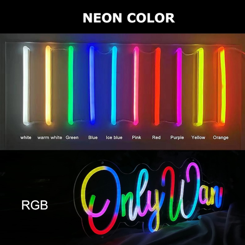 May include: A neon sign display featuring ten vertical color samples labeled white, warm white, green, blue, ice blue, pink, red, purple, yellow, and orange. Below, a neon sign displays the text Only Wan in a multi-colored RGB gradient script.