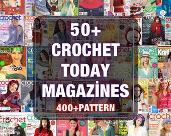 May include: A collage of Crochet Today magazines, showcasing a variety of crochet patterns. The covers feature colourful images of finished items. The text on the image reads "50+ Crochet Today Magazines 400+ Pattern".