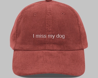 DOG DAD HAT, I Miss My Dog Embroidered Vintage Corduroy Cap, Dog Lover Gift, Funny Dog Gift, Dog Mom Hat, Dog Owner Hats