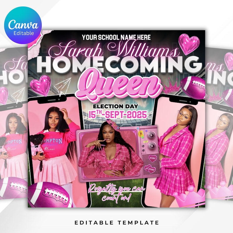 May include: A digital flyer template for a homecoming queen election featuring pink and black graphics, text reading YOUR SCHOOL NAME HERE, Sarah Williams, HOMECOMING Queen, ELECTION DAY 15TH-SEPT-2025, and Royalty you can count on, with photos of a person.