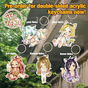May include: Five double-sided acrylic keychains featuring anime-style cat-human characters named yani-Neko, yaku-Neko, Aru-Neko, Kansai-Neko, and Hame-Neko. The text reads: Pre-order for double-sided acrylic keychains now! Each character has cat ears.