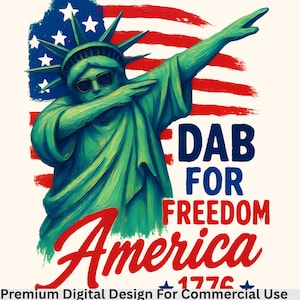 Puede incluir: Diseño digital de la Estatua de la Libertad haciendo un dab, con gafas de sol, frente a una bandera estadounidense. El texto dice "Dab for Freedom America 1776". La estatua es verde, la bandera es roja, blanca y azul.