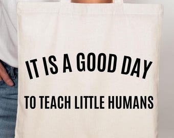 personalized teacher gifts - it is a good day to teach tiny humans bag-personalized tote bag -teacher appreciation gift - Back to school