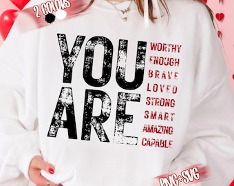 You Are SVG PNG, Inspirational Motivational Affirmation Quote Clipart, Valentine's Day Sublimation Design