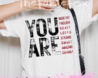 You Are SVG PNG, Inspirational Motivational Affirmation Quote Clipart, Valentine's Day Sublimation Design