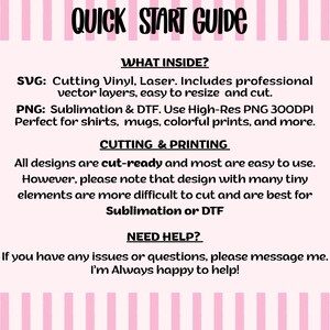 May include: A pink and white graphic with the text "QUICK START GUIDE". The guide details SVG and PNG file uses for cutting vinyl, laser, sublimation, and DTF printing. It also provides instructions and support information.