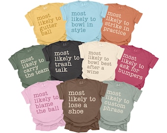 Most Likely To Bowling Shirts, Funny Bowling Team Shirts, Womens Bowling Shirt, Customized Bowling Tees, Group Shirts, Bowling League Shirts