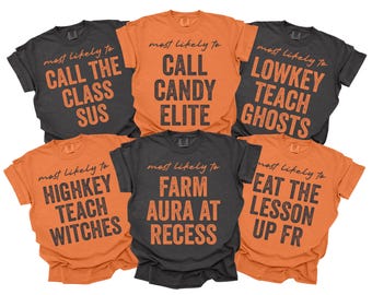 Most Likely To Teacher Shirts, Halloween Shirts For Teachers, Gen Z Slang, Gen Alpha Phrases, Funny Teaching Shirts, Matching Group Shirts
