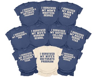 I Survived My Wifes Doctoral Program, My Moms Nursing Degree, Funny Family Graduation Shirts, My Husbands Masters, PHD Tees, Matching Shirts