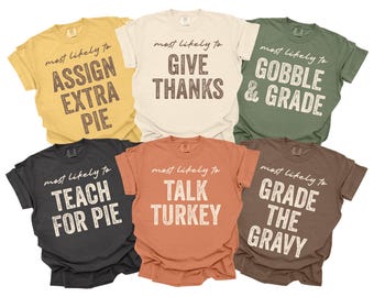 Most Likely To, Thanksgiving Teacher Shirts, Matching Teaching Staff Tshirts, Comfort Colors, Funny School Crew Tees, Custom Group T-Shirts