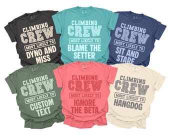Most Likely To Climbing Crew Shirts, Comfort Colors Climber T-Shirts, Funny Rock Climbing Tee, Matching Bouldering Team Tees, Trip Shirts