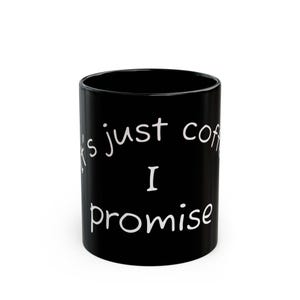 Funny Coffee Mug, Gift for Coffee Lovers, Office Humor, Black Mug 11oz 15oz, Unique Ceramic Mug, Quirky Drinkware