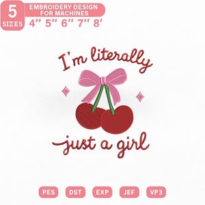 I&#39;m Literally Just a Girl Embroidery Design, Cherry Bow Cute Embroidery File, Feminine Girly Machine Pattern Instant Download