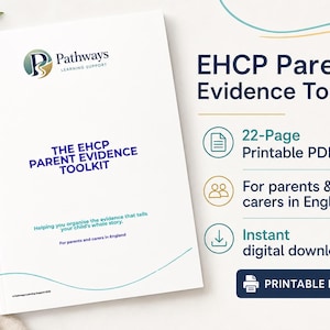 May include: A white document titled EHCP Parent Evidence Toolkit by Pathways Learning Support. The cover features dark blue text, a logo, and a teal curved line. Beside it, text highlights a 22-page printable PDF for parents and carers in England.