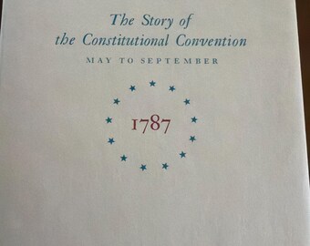 Story of Constitutional Convention May-Sept 1787 hard cover book enclosed box for the book Excellent History