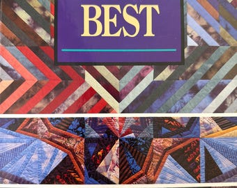 Quilt with the Best book 1992 - 8 Quilt teachers -  log cabin - grids - appliqué dating quilts -  patterns - hand dyeing fabric and more!